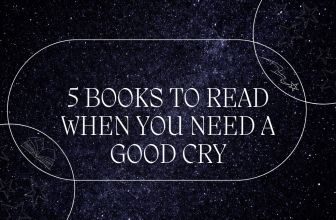5 Books to read when you need a good cry