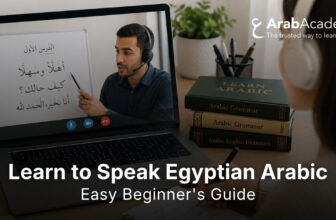 Learn to Speak Egyptian Arabic: Easy Beginner’s Guide
