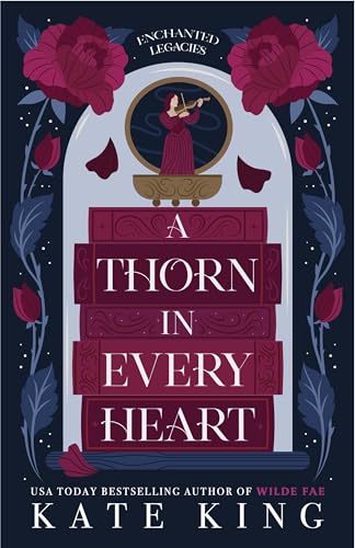 A Thorn in Every Heart by Kate King