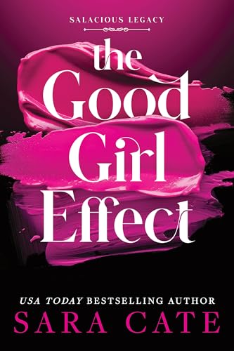 The Good Girl Effect by Sara Cate