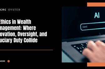 AI Ethics in Wealth Management: Where Innovation, Oversight, and Fiduciary Duty Collide 