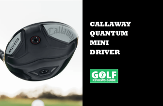 Callaway Quantum Mini Driver Joins The Family (Reviewed)