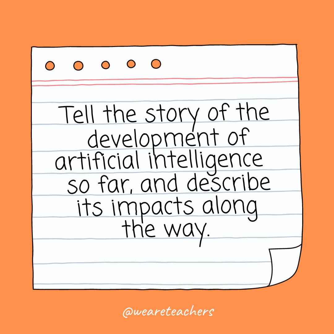 Essay topics 10_v2 Tell the story of the development of artificial intelligence so far, and describe its impacts along the way.