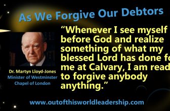 As We Forgive Our Debtors – Out Of This World Leadership