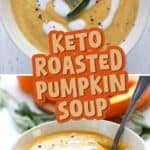 Two photo Pinterest collage for Keto Roasted Pumpkin Soup with the title in the center.