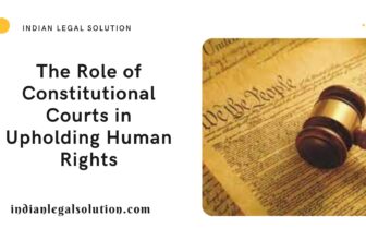 The Role of Constitutional Courts in Upholding Human Rights: A Comparative Analysis of Decisions from the European Court of Human Rights and the Inter-American Court of Human Rights