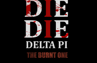 Die, Die Delta Pi II: The Burnt One REVIEWED!