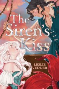 Cover Image of The Siren's Kiss by Leslie Vedder