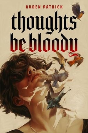 Cover Image of Thoughts Be Bloody by Auden Patrick