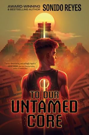 Cover Image of To Our Untamed Core by Sonido Reyes