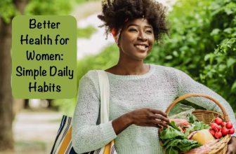 Better Health for Women: Simple Daily Habits
