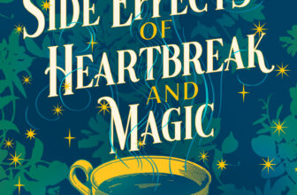 The Unfortunate Side Effects of Heartbreak and Magic by Breanne Randall