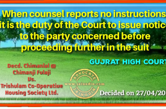 When counsel reports no instructions, it is the duty of the Court to issue notice to the party concerned before proceeding further in the matter