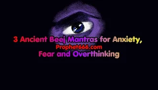 Beej Mantras for Anxiety, Fear and Overthinking