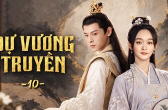 Dự Vương Truyền [LỒNG TIẾNG] – Tập 10 | Phim Bộ Ngôn Tình Cổ Trang Trung Quốc 2026 | Phim Trung Quốc