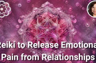 Reiki to Release Emotional Pain from Relationships.
