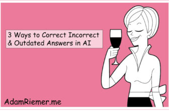3 Ways to Correct Incorrect and Outdated Answers in AI