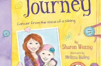 Cancer from the Voice of a Sibling by Sharon Wozny – Kidliomag