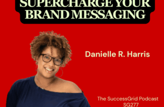 Power of Your Personal Story to Supercharge Your Brand Messaging with Danielle R. Harris