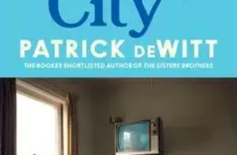 Dodge City by Patrick deWitt: ‘Is the motivation for your travel existential?’  