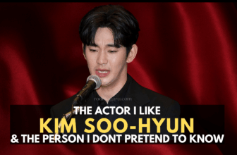 Kim Soo-Hyun, the Actor I Like—and the Person I Don’t Pretend to Know