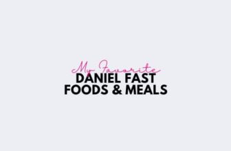 My Favorite Daniel Fast Foods & Meals – Adorned Heart