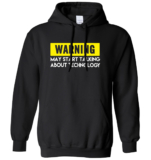 Warning May Start Talking About Technology Mens Womens Hoodie