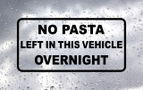 No Pasta Left In The Vehicle Overnight Funny Sticker Vinyl Van Car Truck Decal
