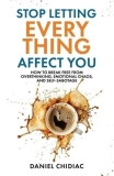 Stop Letting Everything Affect You Paperback By Daniel Uk Item bestseller