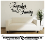 wall stickers TOGETHER WE MAKE A FAMILY STICKERS QUOTE large high quality vinyl
