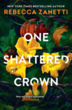 Caffeinated Reviewer | One Shattered Crown by Rebecca Zanetti