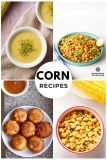 18 Corn Recipes | Sweet Corn Recipes for Snacks – Dassana’s Veg Recipes
