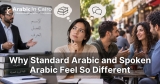 Why Standard Arabic and Spoken Arabic Feel So Different