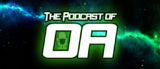The Podcast of Oa Episode 270