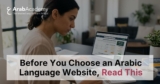 Before You Choose an Arabic Language Website, Read This