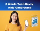 3 Words Tech-Savvy Kids Understand