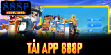 Tải App 888P Ngay Hôm Nay – Nhận Ưu Đãi Độc Quyền Cho Người Dùng