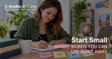 Arabic Words You Can Use Right Away