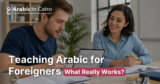 Teaching Arabic for Foreigners : What Really Works?