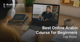 Best Online Arabic Course for Beginners: Top Picks
