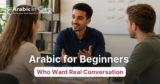 Arabic for Beginners Who Want Real Conversation