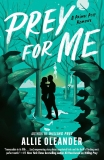 Prey for Me by Allie Oleander