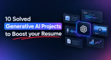 10 Generative AI Projects to Boost your Resume
