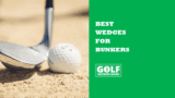 Best Wedges, Lofts & Bounces For Bunkers (Heavy, Wet, No Sand)