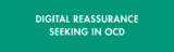 Digital Reassurance Seeking in OCD