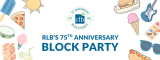 RLB Celebrates 75 Years with a Community Block Party