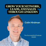 Grow your network, leads, and sales through LinkedIn with Colin Hirdman