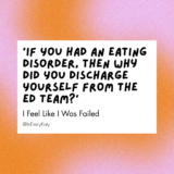 ‘If You Had an Eating Disorder, Then Why Did You Discharge Yourself From the ED Team?’