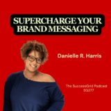 Power of Your Personal Story to Supercharge Your Brand Messaging with Danielle R. Harris