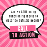 Are we STILL using functioning labels to describe Autistic people?